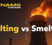 Difference between melting and smelting